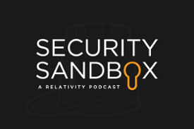 Introducing Security Sandbox: An Unconventional Cybersecurity Podcast Icon - Relativity Blog