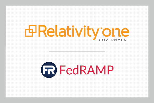 Announcing FedRAMP Authorization for RelativityOne Government